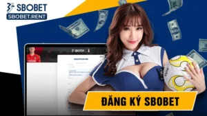 Đăng Ký SBOBET - Hướng Dẫn Chi Tiết Cách Thực Hiện 